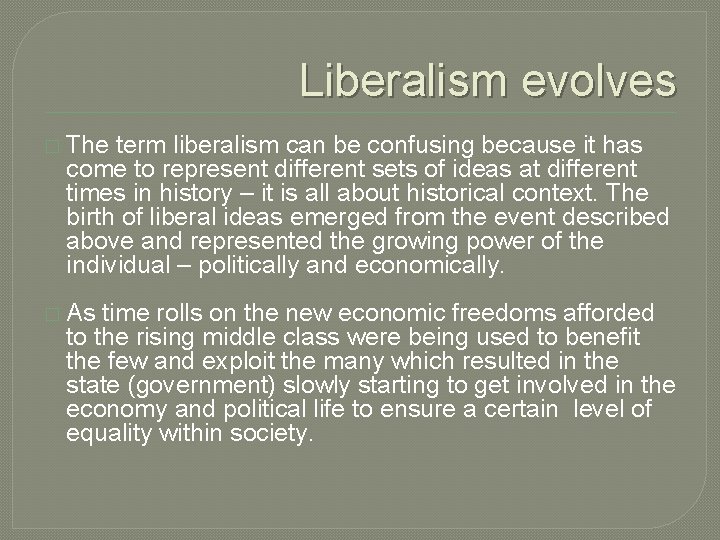 Liberalism evolves � The term liberalism can be confusing because it has come to