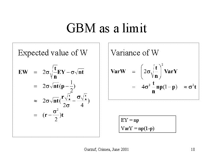 GBM as a limit Expected value of W Variance of W EY = np