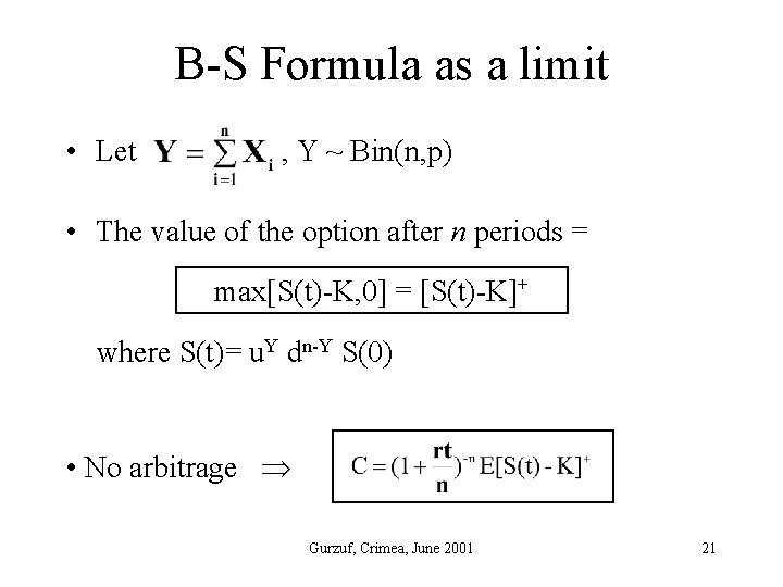 B-S Formula as a limit • Let , Y ~ Bin(n, p) • The