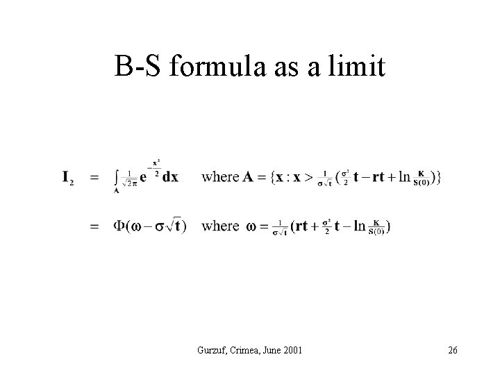 B-S formula as a limit Gurzuf, Crimea, June 2001 26 