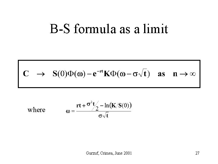 B-S formula as a limit where Gurzuf, Crimea, June 2001 27 