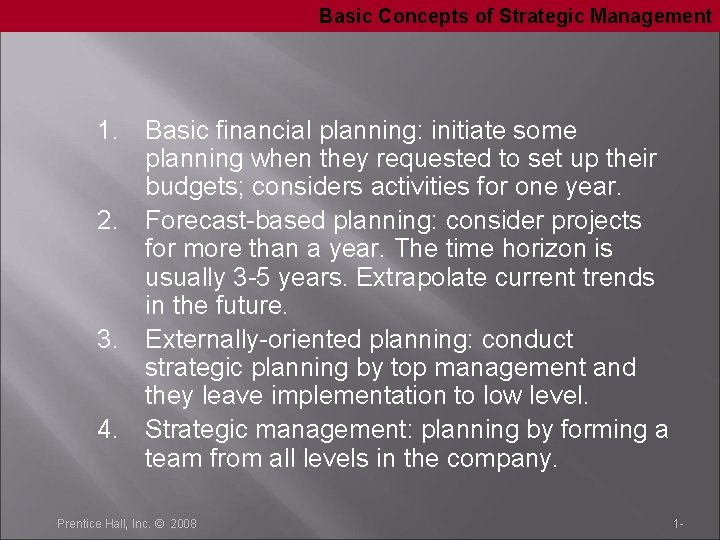 Basic Concepts of Strategic Management 1. Basic financial planning: initiate some planning when they