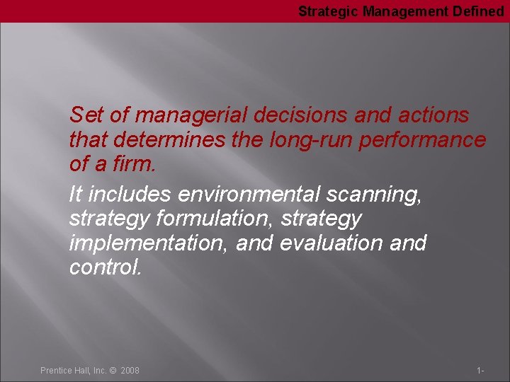 Strategic Management Defined Set of managerial decisions and actions that determines the long-run performance