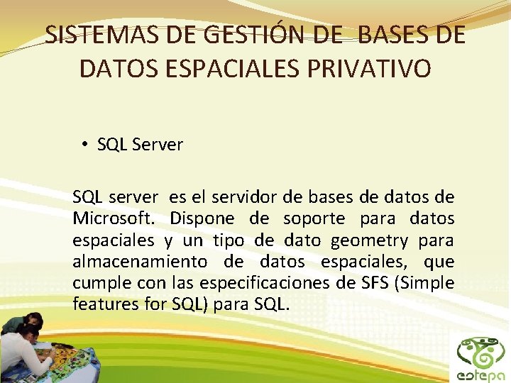 SISTEMAS DE GESTIÓN DE BASES DE DATOS ESPACIALES PRIVATIVO • SQL Server SQL server SISTEMAS DE GESTIÓN DE BASES DE DATOS ESPACIALES PRIVATIVO • SQL Server SQL server