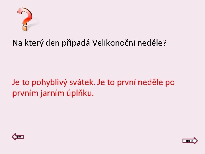 Na který den připadá Velikonoční neděle? Je to pohyblivý svátek. Je to první neděle