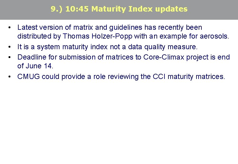 9. ) 10: 45 Maturity Index updates • Latest version of matrix and guidelines