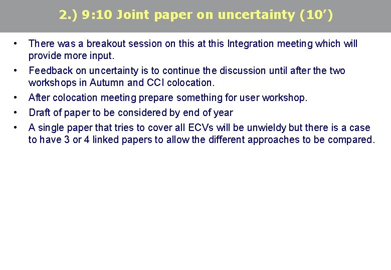 2. ) 9: 10 Joint paper on uncertainty (10’) • There was a breakout