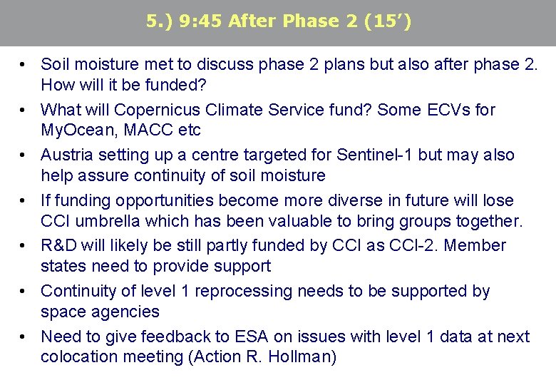 5. ) 9: 45 After Phase 2 (15’) • Soil moisture met to discuss