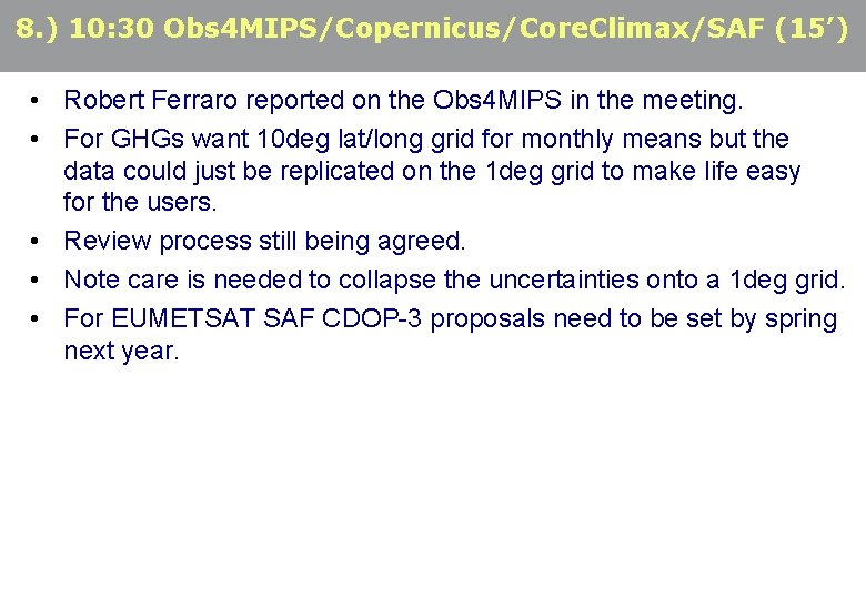 8. ) 10: 30 Obs 4 MIPS/Copernicus/Core. Climax/SAF (15’) • Robert Ferraro reported on