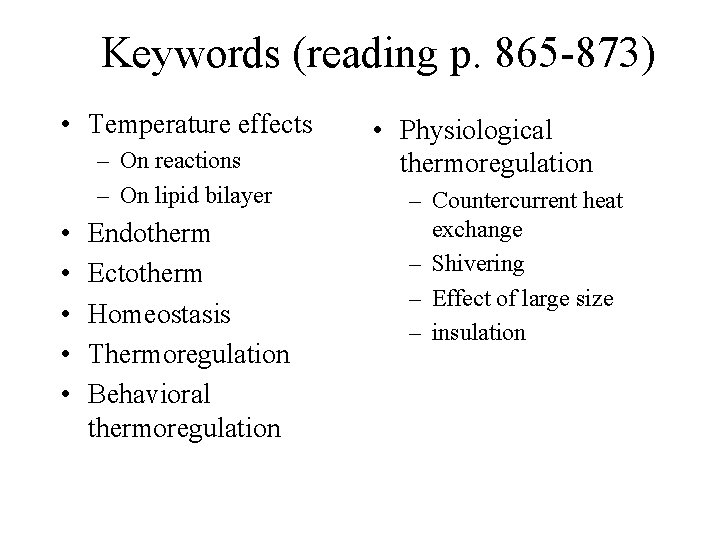 Keywords (reading p. 865 -873) • Temperature effects – On reactions – On lipid