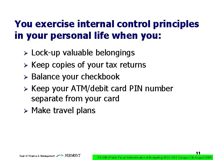 You exercise internal control principles in your personal life when you: Ø Ø Ø