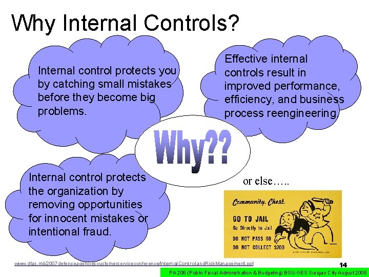 Why Internal Controls? Internal control protects you by catching small mistakes before they become