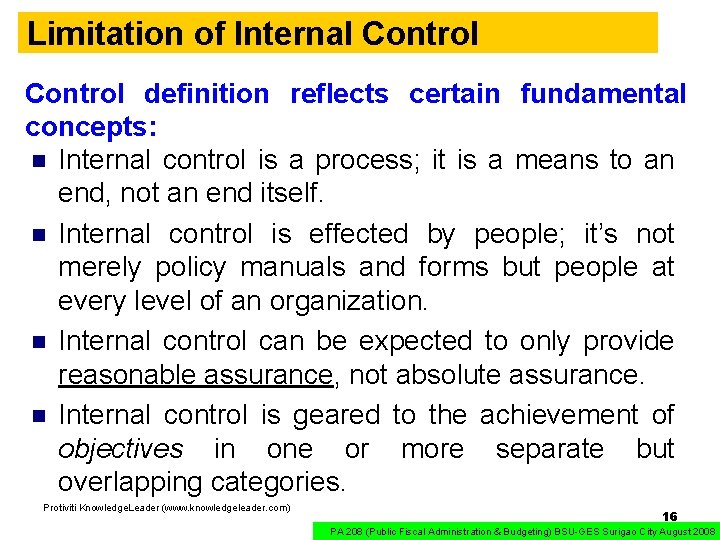 Limitation of Internal Control definition reflects certain fundamental concepts: n Internal control is a