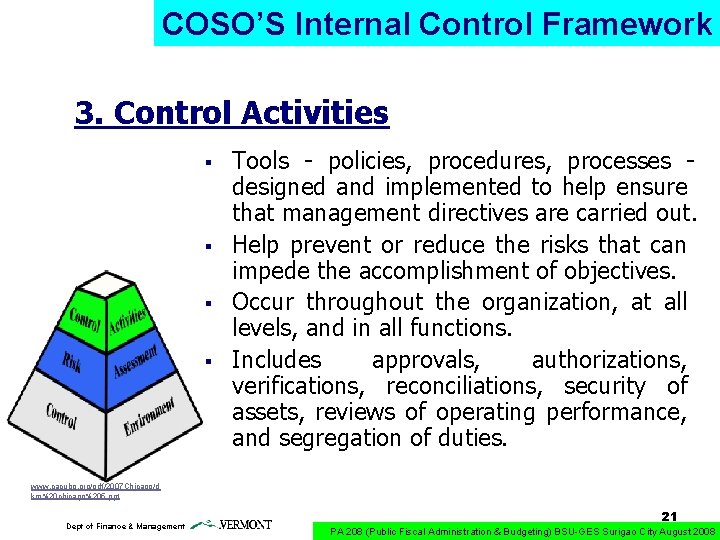 COSO’S Internal Control Framework 3. Control Activities § § Tools - policies, procedures, processes