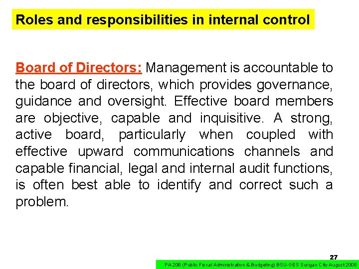 Roles and responsibilities in internal control Board of Directors: Management is accountable to the