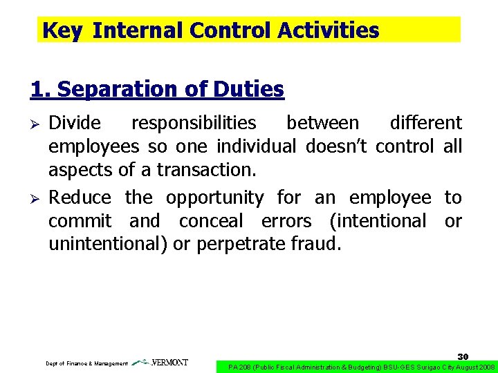 Key Internal Control Activities 1. Separation of Duties Ø Ø Divide responsibilities between different