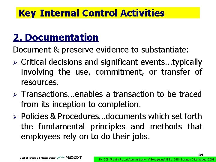 Key Internal Control Activities 2. Documentation Document & preserve evidence to substantiate: Ø Critical