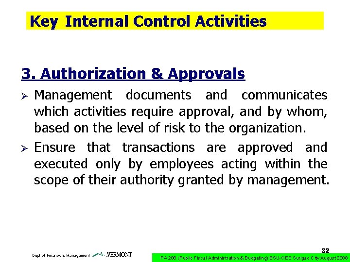 Key Internal Control Activities 3. Authorization & Approvals Ø Ø Management documents and communicates