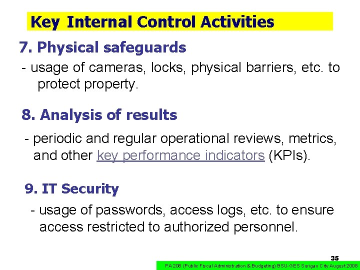 Key Internal Control Activities 7. Physical safeguards - usage of cameras, locks, physical barriers,