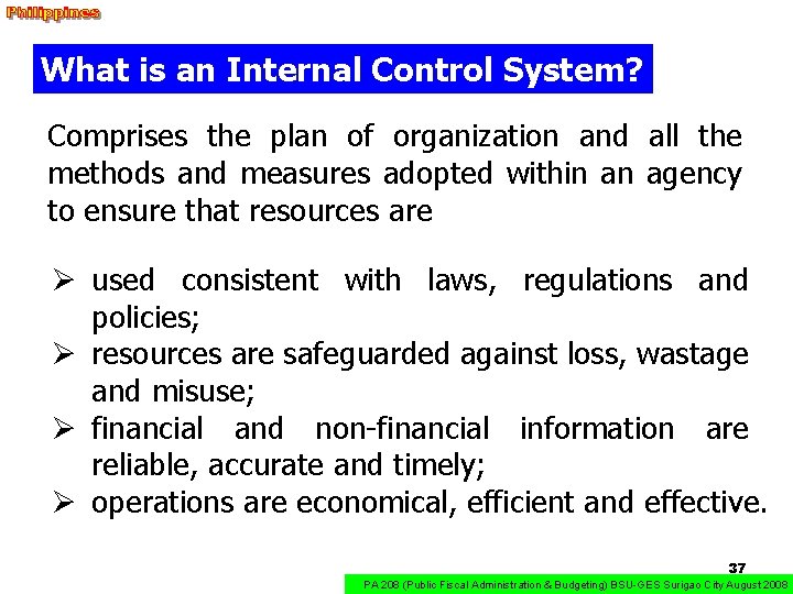What is an Internal Control System? Comprises the plan of organization and all the