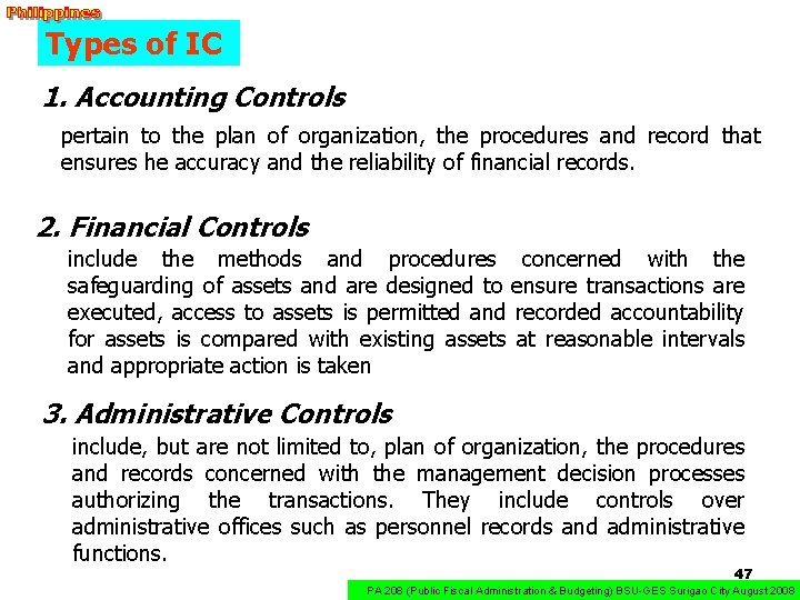 Types of IC 1. Accounting Controls pertain to the plan of organization, the procedures