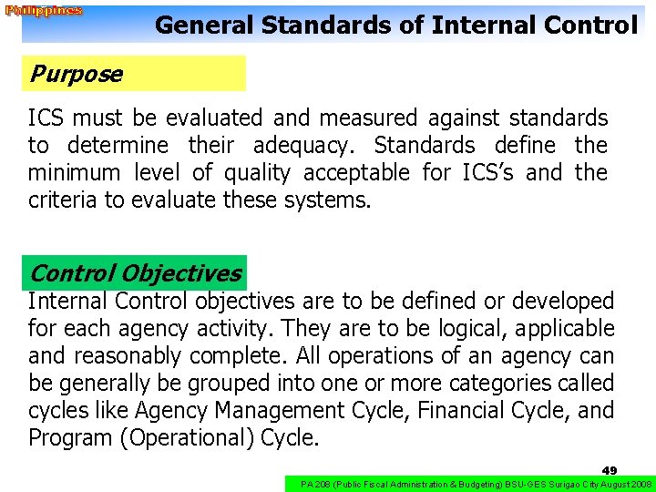 General Standards of Internal Control Purpose ICS must be evaluated and measured against standards