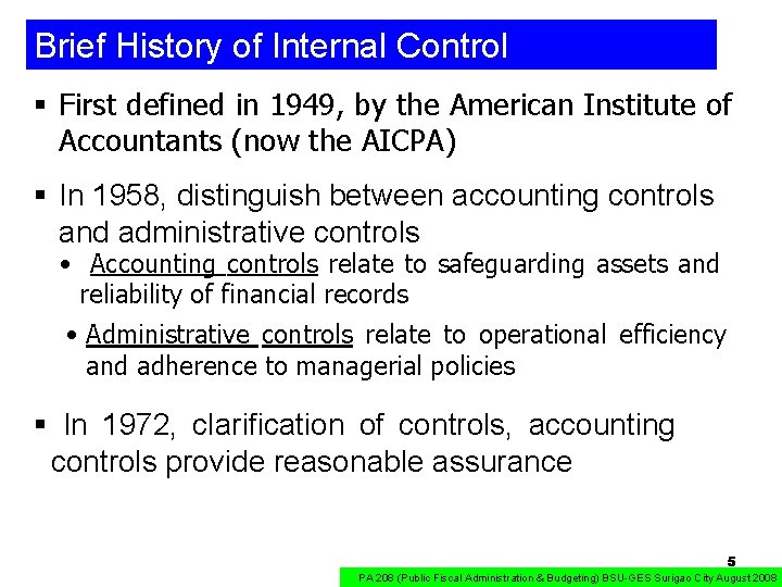 Brief History of Internal Control § First defined in 1949, by the American Institute