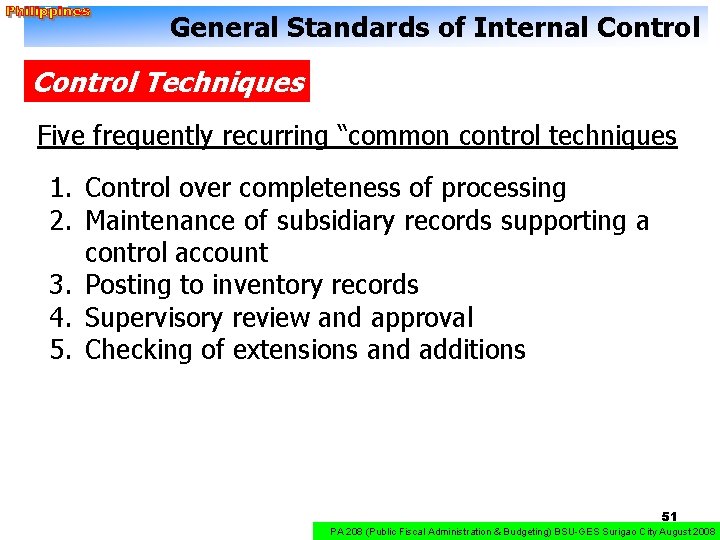General Standards of Internal Control Techniques Five frequently recurring “common control techniques 1. Control