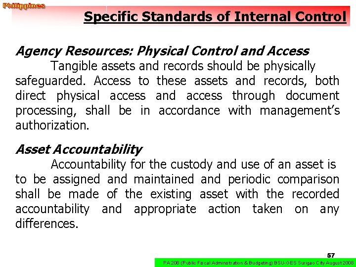 Specific Standards of Internal Control Agency Resources: Physical Control and Access Tangible assets and