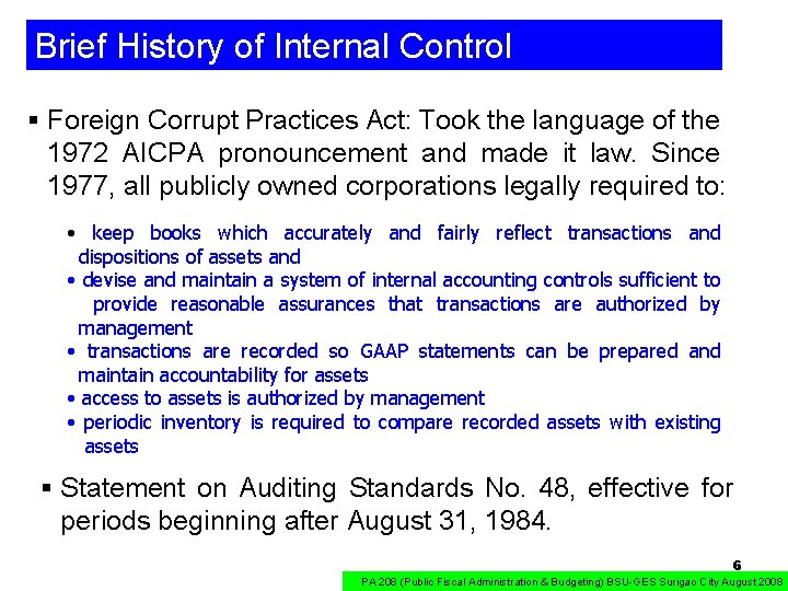 Brief History of Internal Control § Foreign Corrupt Practices Act: Took the language of