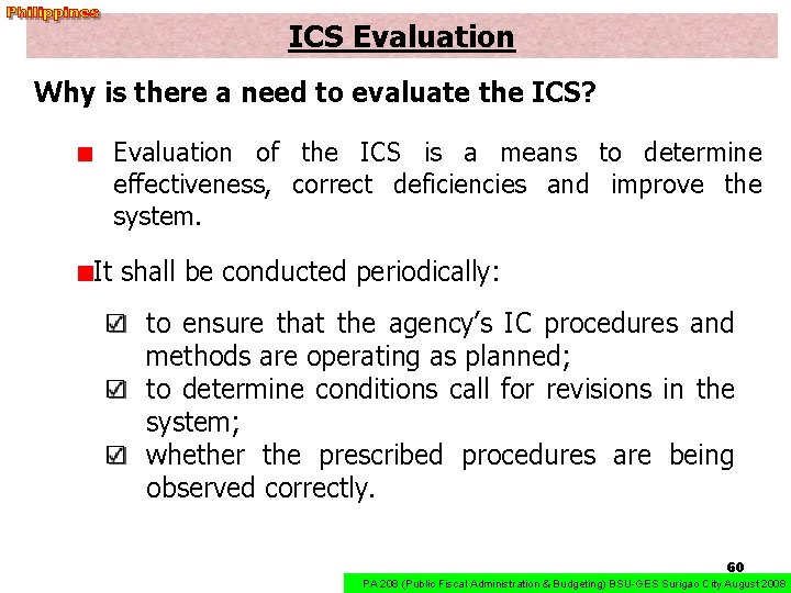 ICS Evaluation Why is there a need to evaluate the ICS? Evaluation of the