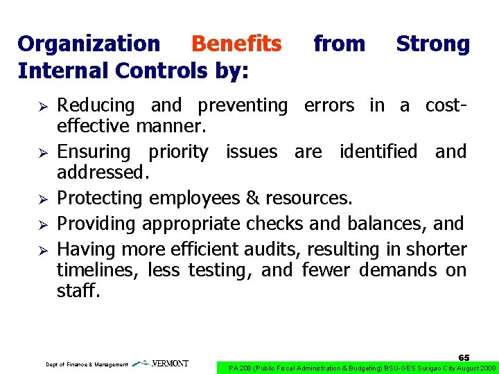 Organization Benefits Internal Controls by: Ø Ø Ø from Strong Reducing and preventing errors