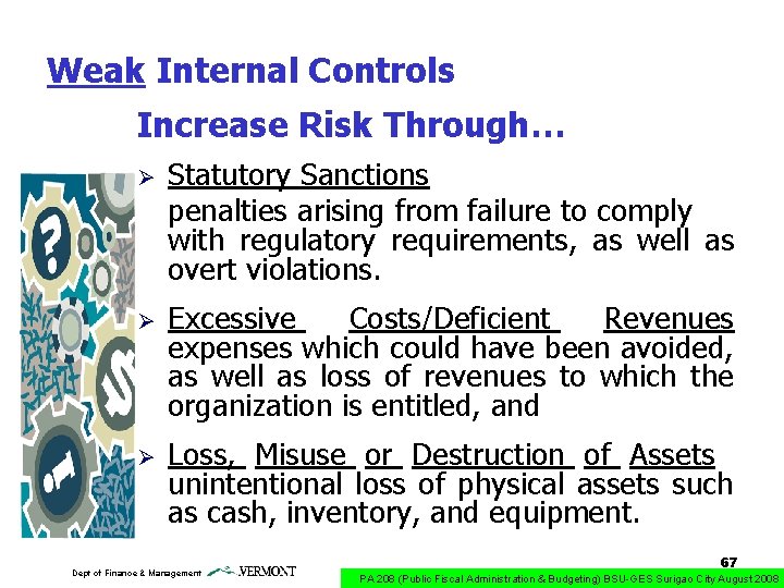 Weak Internal Controls Increase Risk Through… Ø Statutory Sanctions penalties arising from failure to