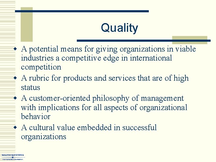 Quality w A potential means for giving organizations in viable industries a competitive edge
