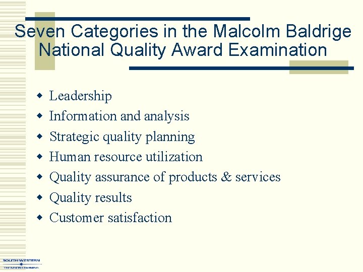 Seven Categories in the Malcolm Baldrige National Quality Award Examination w w w w