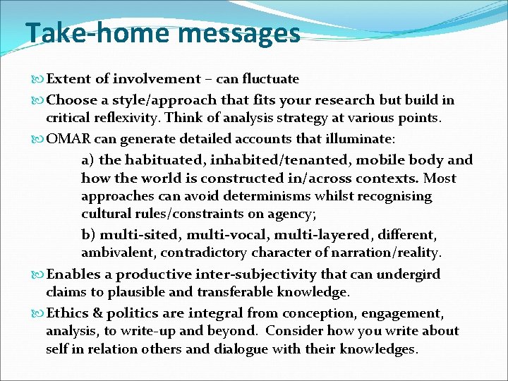 Take-home messages Extent of involvement – can fluctuate Choose a style/approach that fits your Take-home messages Extent of involvement – can fluctuate Choose a style/approach that fits your