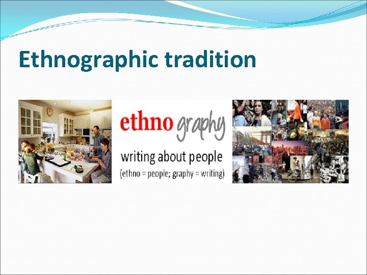 Ethnographic tradition 