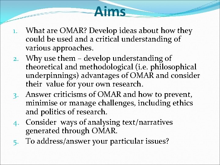 Aims 1. 2. 3. 4. 5. What are OMAR? Develop ideas about how they