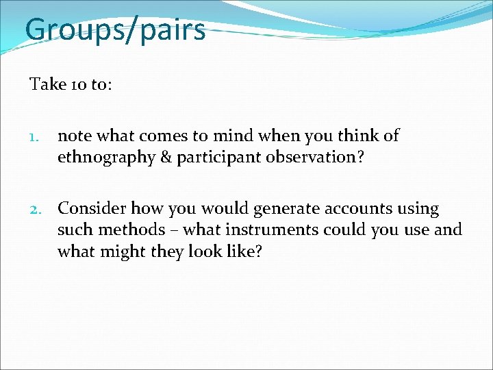 Groups/pairs Take 10 to: 1. note what comes to mind when you think of Groups/pairs Take 10 to: 1. note what comes to mind when you think of