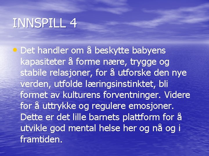 INNSPILL 4 • Det handler om å beskytte babyens kapasiteter å forme nære, trygge