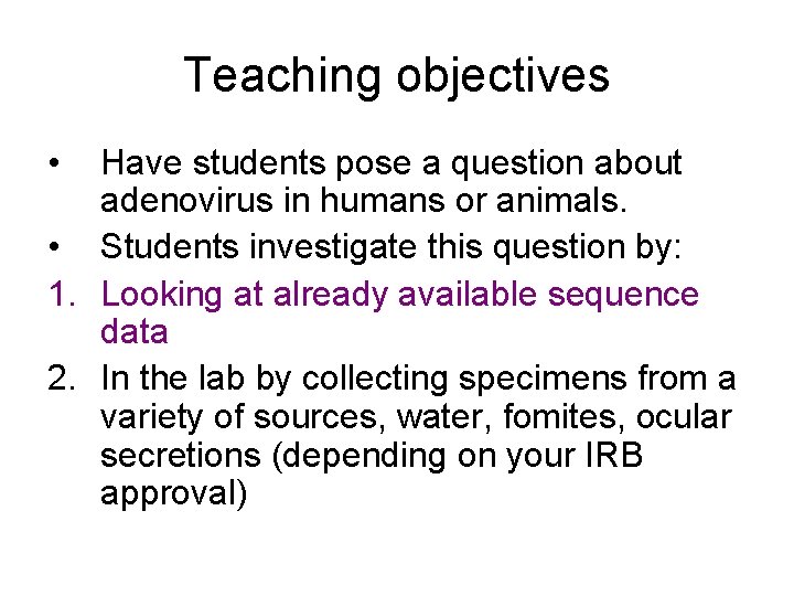 Teaching objectives • Have students pose a question about adenovirus in humans or animals.