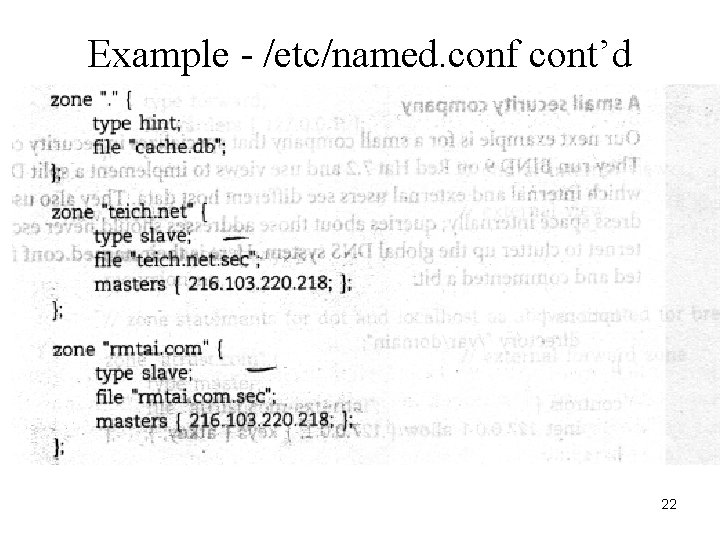 Example - /etc/named. conf cont’d 22 