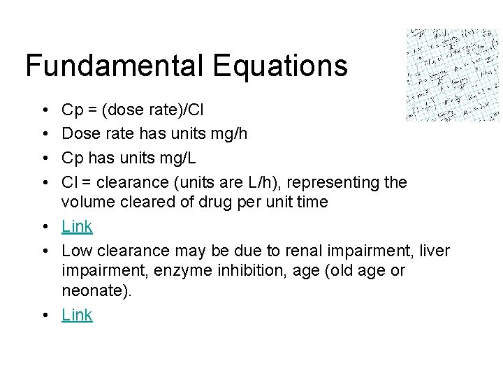 Fundamental Equations • • Cp = (dose rate)/Cl Dose rate has units mg/h Cp