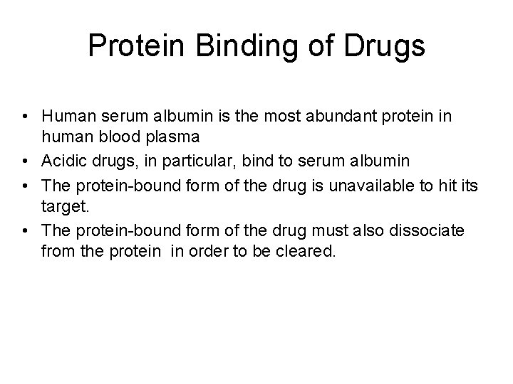 Protein Binding of Drugs • Human serum albumin is the most abundant protein in