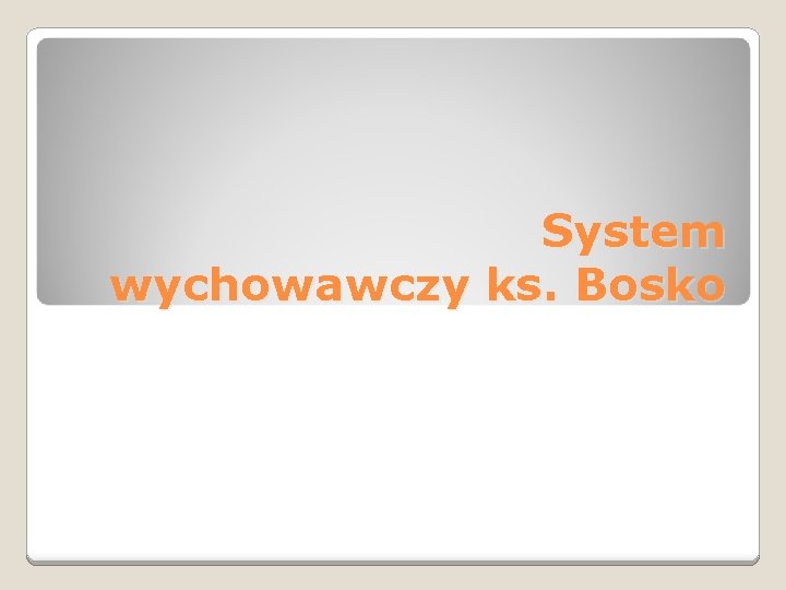 System wychowawczy ks. Bosko 