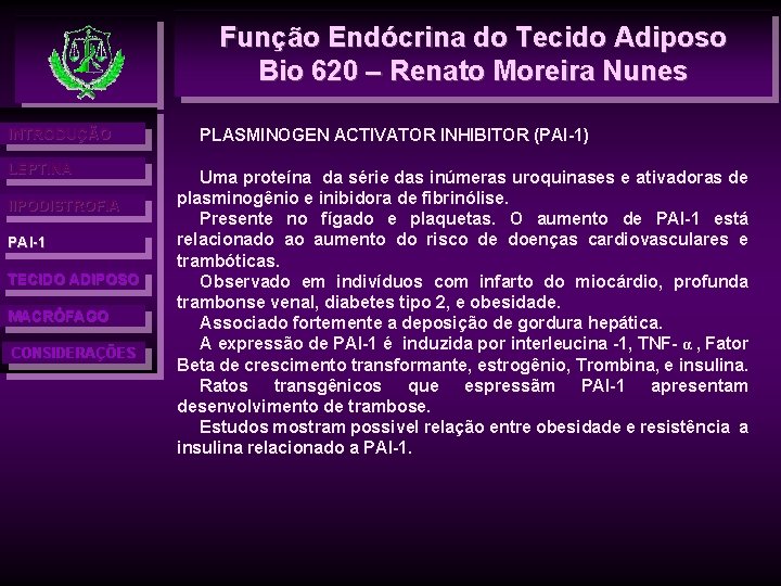 Função Endócrina do Tecido Adiposo Bio 620 – Renato Moreira Nunes INTRODUÇÃO LEPTINA l.