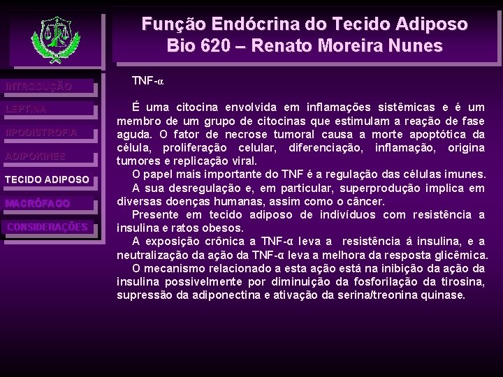 Função Endócrina do Tecido Adiposo Bio 620 – Renato Moreira Nunes INTRODUÇÃO LEPTINA l.