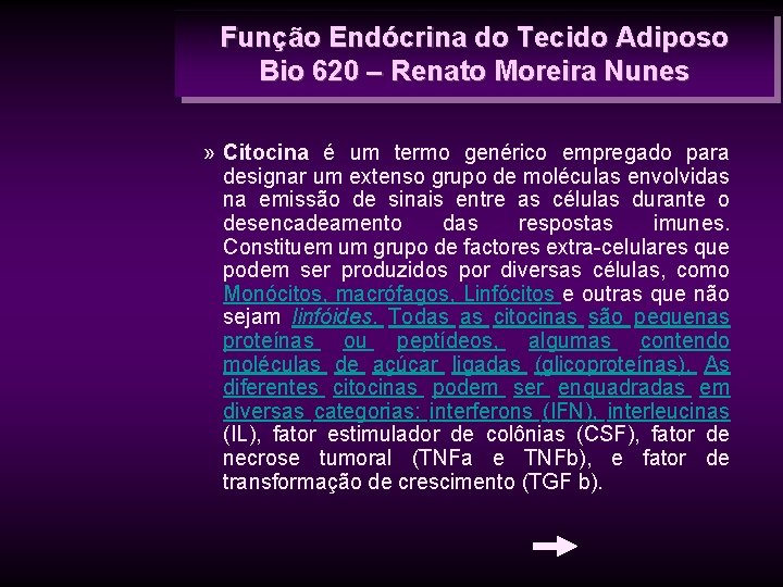 Função Endócrina do Tecido Adiposo Bio 620 – Renato Moreira Nunes » Citocina é