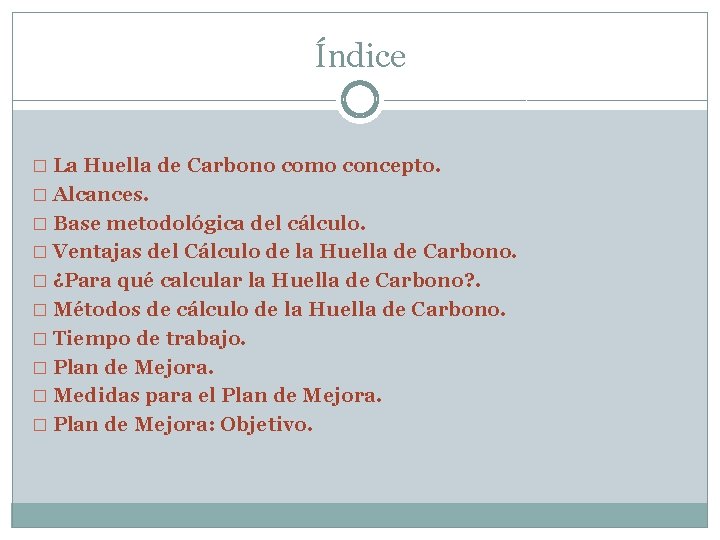 Índice � La Huella de Carbono como concepto. � Alcances. � Base metodológica del