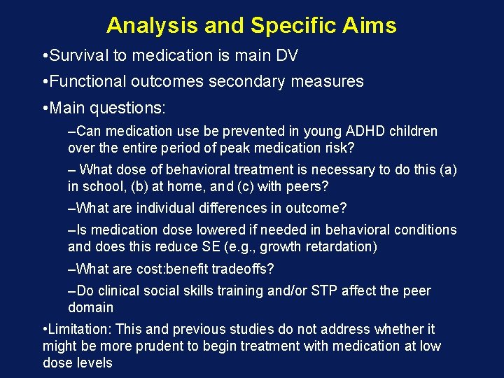 Analysis and Specific Aims • Survival to medication is main DV • Functional outcomes